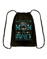 I Have Two Titles Mom And Honey Drawstring Bag tile
