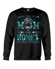 I Have Two Titles Mom And Honey Crewneck Sweatshirt tile