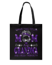 I Have Two Titles Mom And Grandma Tote Bag tile