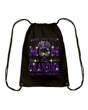 I Have Two Titles Mom And Grandma Drawstring Bag tile