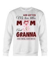 God Gifted Me Two Titles Mom and Granna Crewneck Sweatshirt tile