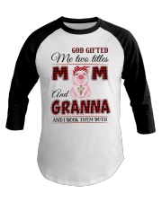 God Gifted Me Two Titles Mom and Granna Baseball Tee tile