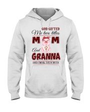 God Gifted Me Two Titles Mom and Granna Hooded Sweatshirt tile