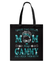 I Have Two Titles Mom And Gammy Tote Bag tile