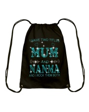 I Have Two Titles Mum And Nanma Drawstring Bag tile