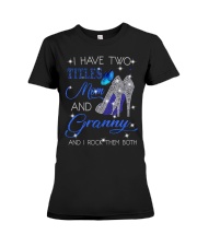 I Have Two Titles Mom And Granny Premium Fit Ladies Tee tile