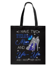 I Have Two Titles Mom And Ya-Ya Tote Bag tile
