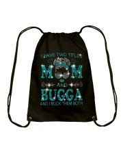 I Have Two Titles Mom And Bugga Drawstring Bag tile