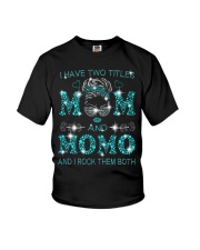 I Have Two Titles Mom And Momo Youth T-Shirt tile