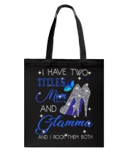I Have Two Titles Mom And Glamma Tote Bag tile