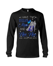 I Have Two Titles Mama And Nee Nee Long Sleeve Tee tile