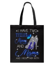 I Have Two Titles Mommy And Mama Tote Bag tile