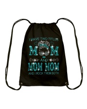 I Have Two Titles Mom And Mom Mom Drawstring Bag tile