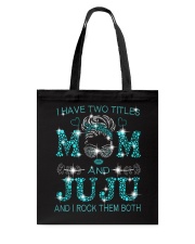I Have Two Titles Mom And Juju Tote Bag tile