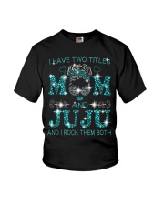 I Have Two Titles Mom And Juju Youth T-Shirt tile