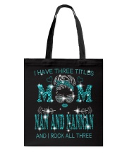 I Have Three Titles Mom Nan And NanNan Tote Bag tile