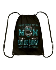 I Have Three Titles Mom Nan And NanNan Drawstring Bag tile