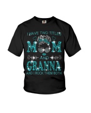 I Have Two Titles Mom And Granna Youth T-Shirt tile