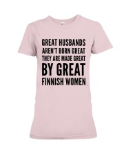 GREAT HUSBANDS AREN'T BORN GREAT THEY ARE MADE GREAT BY GREAT FINNISH WOMEN Premium Fit Ladies Tee tile