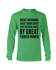 GREAT HUSBANDS AREN'T BORN GREAT THEY ARE MADE GREAT BY GREAT FINNISH WOMEN Long Sleeve Tee tile