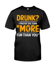 More Fun Than You Classic T-Shirt front