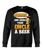 Bring Your Uncle A Beer Crewneck Sweatshirt thumbnail