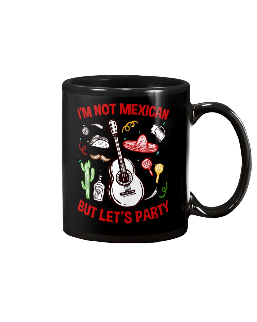 Not Mexican But Let's Party Mug