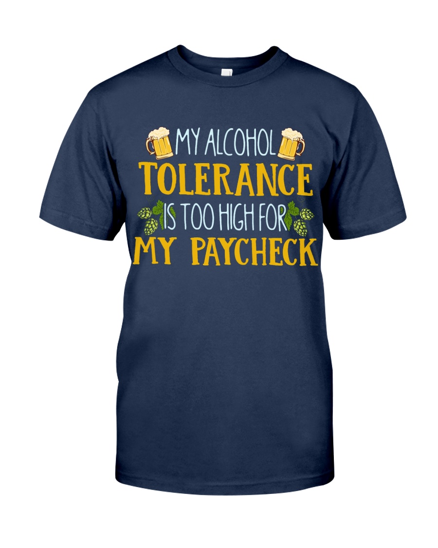 My Alcohol Tolerance Classic T-Shirt