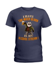 Too Much Blood In My Alcohol Stream Ladies T-Shirt thumbnail