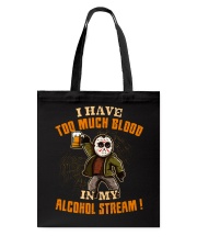 Too Much Blood In My Alcohol Stream Tote Bag thumbnail