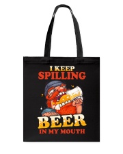 I Keep Spilling Beer In My Mouth Tote Bag thumbnail