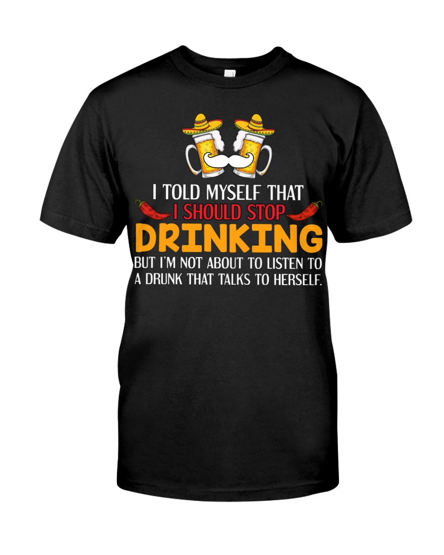 A Drunk Talks To Herself Classic T-Shirt