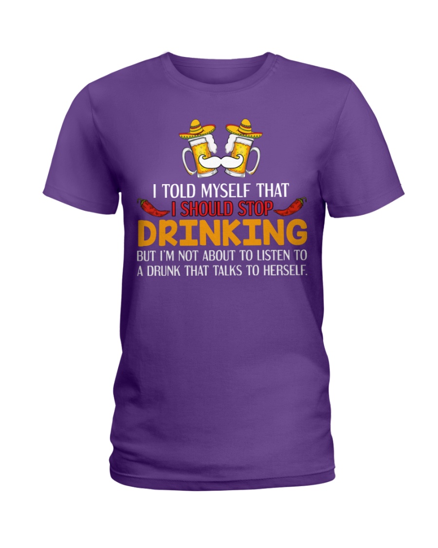 A Drunk Talks To Herself Ladies T-Shirt