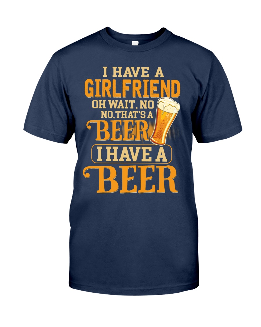 I Have A Beer Classic T-Shirt