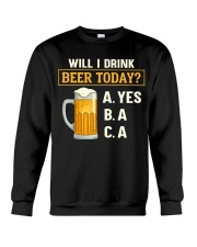 Drink Beer Today Crewneck Sweatshirt front