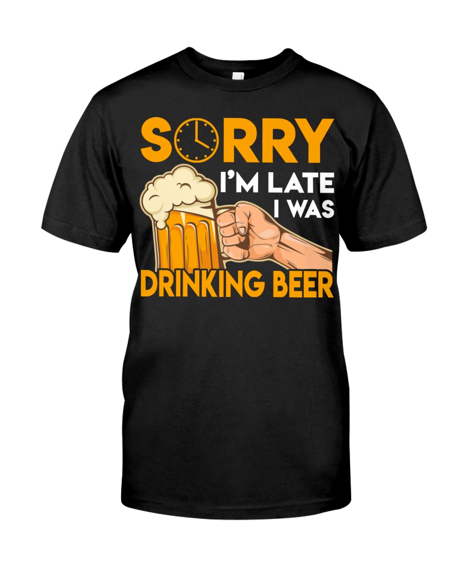 Sorry I'm Late Classic T-Shirt
