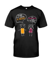 I'll Have A Beer Classic T-Shirt tile