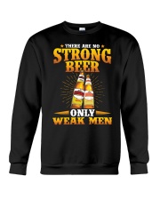 No Strong Beer-Only Weak Men Crewneck Sweatshirt thumbnail
