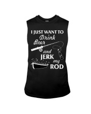 I Just Want To Drink Beer And Jerk My Rod Sleeveless Tee tile