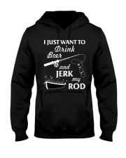 I Just Want To Drink Beer And Jerk My Rod Hooded Sweatshirt tile
