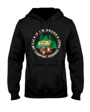 If I'm Drunk - It's My Camping Friends' Fault Hooded Sweatshirt tile