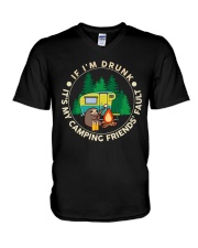 If I'm Drunk - It's My Camping Friends' Fault V-Neck T-Shirt tile