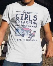 Some Girls Go Camping And Drink Too Much Classic T-Shirt apparel-classic-tshirt-lifestyle-28