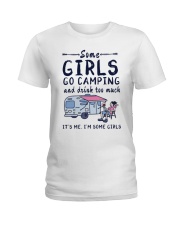 Some Girls Go Camping And Drink Too Much Ladies T-Shirt tile