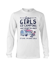 Some Girls Go Camping And Drink Too Much Long Sleeve Tee tile
