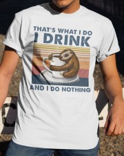 That's What I Do - I Drink Classic T-Shirt apparel-classic-tshirt-lifestyle-28