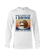 That's What I Do - I Drink Long Sleeve Tee tile