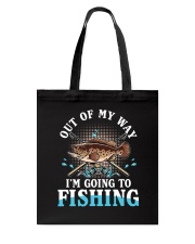 Out Of My Way - I'm Going To Fishing Tote Bag tile