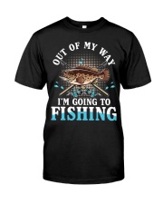 Out Of My Way - I'm Going To Fishing Classic T-Shirt front