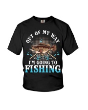 Out Of My Way - I'm Going To Fishing Youth T-Shirt tile